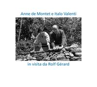 ANNE DE MONTET E ITALO VALENTI. IN VISITA DA ROLF GÉRARD. EDIZ. MULTILINGUE