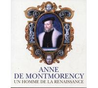 Anne de Montmorency, un homme de la Renaissance