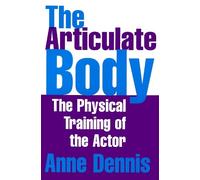 Anne Dennis The Articulate Body (Tascabile)