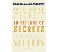 Anne Dufourmantelle In Defense of Secrets (Copertina rigida)