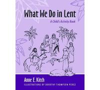 Anne E. Kitch What We Do in Lent (Tascabile)