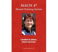 Anne E Smith Ph D MACH 4 Mental Training SystemTM (Tascabile)