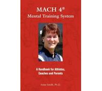 Anne E Smith Ph D MACH 4 Mental Training SystemTM (Tascabile)