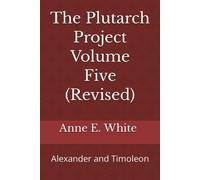 Anne E White The Plutarch Project Volume Five (Revised) (Tascabile)