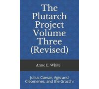 Anne E White The Plutarch Project Volume Three (Revised) (Tascabile)