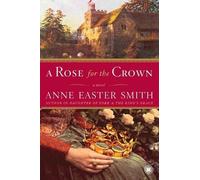 Anne Easter Smith A Rose for the Crown (Tascabile)
