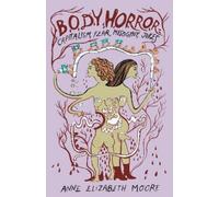 Anne Elizabeth Moore Body Horror (Tascabile)