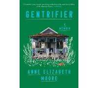 Anne Elizabeth Moore Gentrifier (Tascabile)