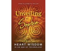 Anne Elizabeth Taylor Unveiling Sophia (Copertina rigida)