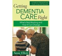 Anne Ellett Getting Dementia Care Right (Tascabile)