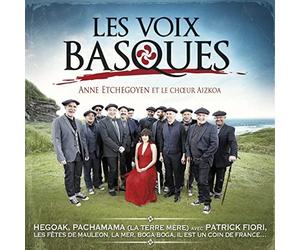 Anne Etchegoyen & Le Choeur Aizkoa - Les Voix Basques