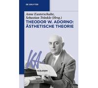 Anne Eusterschulte Theodor W. Adorno: Ästhetische Theorie (Tascabile)