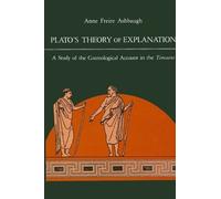 Anne F. Ashbaugh Plato's Theory of Explanation (Tascabile)