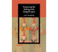 Anne F. Broadbridge Women and the Making of the Mongol Empire (Tascabile)