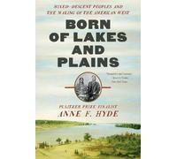 Anne F. Hyde Born of Lakes and Plains (Tascabile)