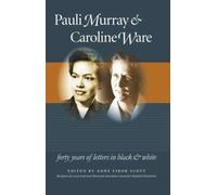 Anne Firor Scott Pauli Murray and Caroline Ware (Tascabile)