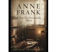 ANNE FRANK : A Voice That Survived the Silence