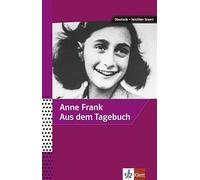 Anne Frank - Aus dem Tagebuch: Ausgewählte und bearbeitete Texte