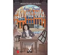 Anne Frank. La mia vita. Ediz. illustrata