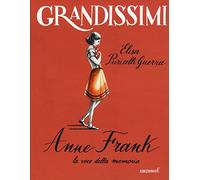 Anne Frank, la voce della memoria. Ediz. a colori