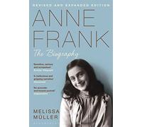 Anne Frank: The Biography