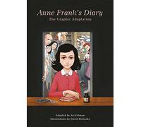 Anne Franks Diary The Graphic Adaptation