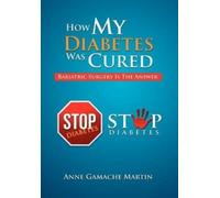 Anne Gamache Martin How My Diabetes Was Cured (Copertina rigida)
