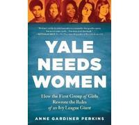Anne Gardiner Perkins Yale Needs Women (Tascabile)