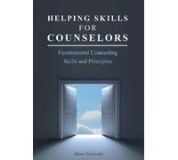 Anne Geroski Helping Skills for Counselors (Tascabile)