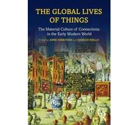 Anne Gerritsen Giorgio Riello The Global Lives of Things (Tascabile)