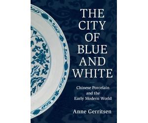 Anne Gerritsen The City of Blue and White (Copertina rigida)