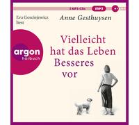 Anne Gesthuysen – Vielleicht hat das Leben Besseres vor – Romanzo – CD