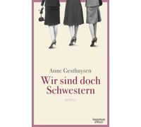 Anne Gesthuysen Wir sind doch Schwestern: Roman (Copertina rigida)