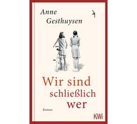 Anne Gesthuysen Wir sind schließlich wer: Roman (KiWi Geschen (Copertina rigida)
