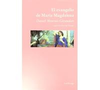 Anne Givaudan Daniel Meurois El evangelio de María Magdalena