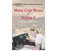 Anne Glyn-Jones Morse Code Wrens of Station X (Tascabile) Amphora Press