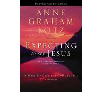 Anne Graham Lot Expecting to See Jesus Bible Study Participant's Gui (Tascabile)