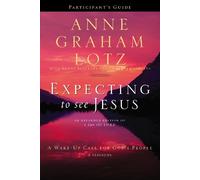 Anne Graham Lot Expecting to See Jesus Bible Study Participant's Gui (Tascabile)