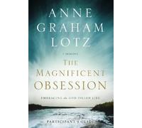 Anne Graham Lot The Magnificent Obsession Bible Study Participant's (Tascabile)