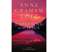 Anne Graham Lotz Expecting to See Jesus (Tascabile)
