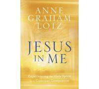 Anne Graham Lotz Jesus in Me (Copertina rigida)