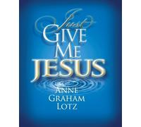 Anne Graham Lotz Just Give Me Jesus (Tascabile)