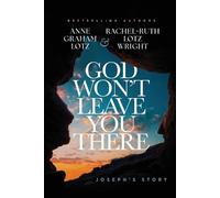 Anne Graham Lotz Rachel-Ruth Lotz Wright God Won't Leave You There (Tascabile)