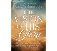 Anne Graham Lotz The Vision of His Glory, Revised and Updated (Tascabile)