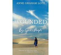 Anne Graham Lotz Wounded by God's People (Tascabile)