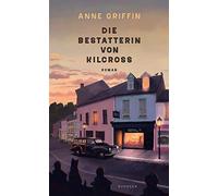Anne Griffin Ma Die Bestatterin von Kilcross: Ein warmherzige (Copertina rigida)