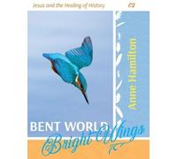 Anne Hamilton Bent World, Bright Wings (Tascabile)