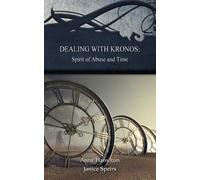 Anne Hamilton Janice Spe Dealing with Kronos: Spirit of Abuse and T (Tascabile)