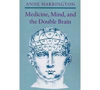 Anne Harrington Medicine, Mind, and the Double Brain (Tascabile)