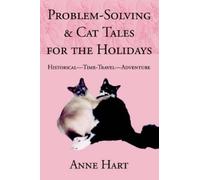 Anne Hart Problem-Solving and Cat Tales for the Holidays (Tascabile)
